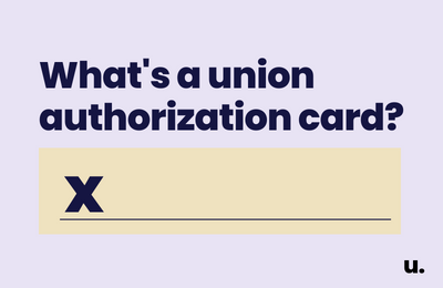 What’s a union authorization card?