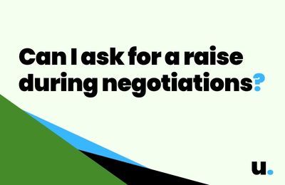 Can I ask for a raise during negotiations?
